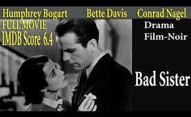 Bad Sister (1931) Hobart Henley | Bette Davis   Humphrey Bogart | Full Movie | IMDB Score 6.4